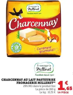 Maximarché Charcennay au lait pasteurise fromagerie milleret offre