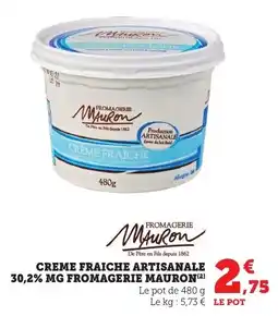 Maximarché Creme fraiche artisanale 30,2% mg fromagerie mauron offre