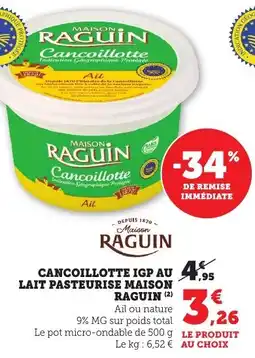 Maximarché Cancoillotte igp au lait pasteurise maison raguin offre