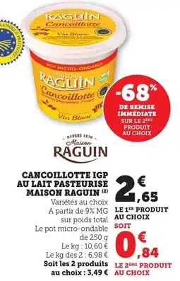 Maximarché Cancoillotte igp au lait pasteurise maison raguin offre