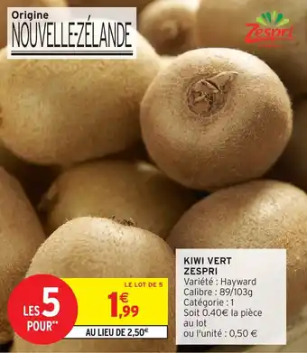 Intermarché Hyper ZESPRI Kiwi vert offre