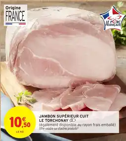 Intermarché Hyper Jambon supérieur cuit le torchonay offre