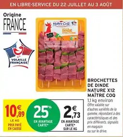 Intermarché Hyper MAÎTRE COQ Brochettes de dinde nature x12 offre
