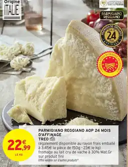 Intermarché Hyper TREO Parmigiano reggiano aop 24 mois d'affinage offre