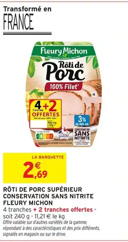 Intermarché Hyper FLEURY MICHON Rôti de porc supérieur conservation sans nitrite offre