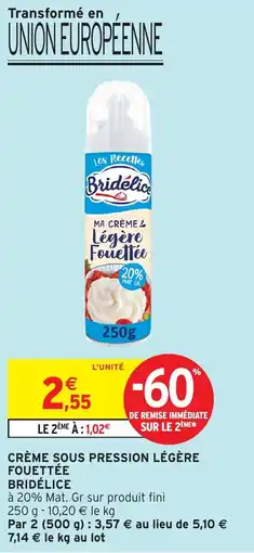 Intermarché Hyper BRIDÉLICE Crème sous pression légère fouettée offre