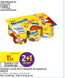 Intermarché Hyper NESTLÉ Dessert lacté petit nesquik au chocolat offre