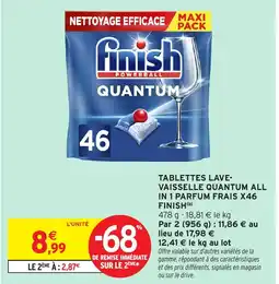 Intermarché Hyper FINISH Tablettes lave- vaisselle quantum all in 1 parfum frais x46 offre