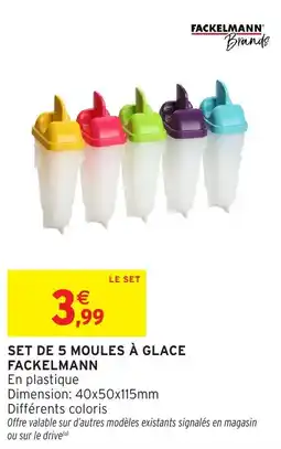 Intermarché Hyper FACKELMANN Set de 5 moules à glace offre