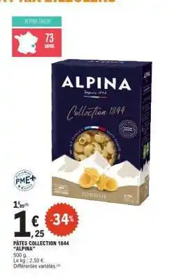 E.Leclerc PÂTES COLLECTION 1844 “ALPINA” offre