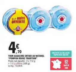 E.Leclerc THON ALBACORE ENTIER AU NATUREL POMPON ROUGE TRADITION offre