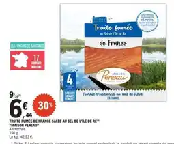E.Leclerc TRUITE FUMÉE DE FRANCE SALÉE AU SEL DE L’ÎLE DE RÉ “MAISON PENEAU” offre