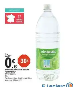 E.Leclerc VINAIGRE MÉNAGER NATURE VINTASTIC offre