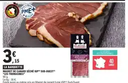 E.Leclerc MAGRET DE CANARD SÉCHÉ IGP SUD-OUEST LES THOMASINES offre