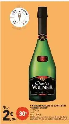 E.Leclerc VIN MOUSSEUX BLANC DE BLANCS BRUT 'CHARLES VOLNER' offre