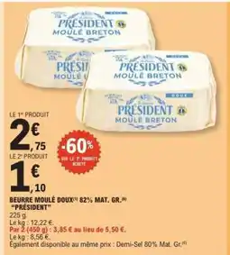 E.Leclerc BEURRE MOULÉ DOUX 82% MAT.GR. PRÉSIDENT offre