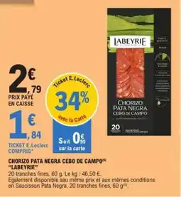 E.Leclerc CHORIZO PATA NEGRA CEBO DE CAMPO LABEYRIE offre