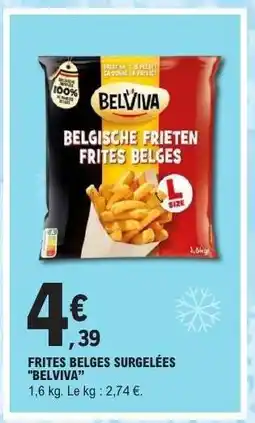 E.Leclerc FRITES BELGES SURGELÉES BELVIVA offre