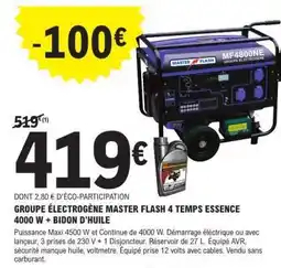 E.Leclerc GROUPE ÉLECTROGÈNE MASTER FLASH 4 TEMPS ESSENCE 4000 W + BIDON D'HUILE offre