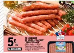 E.Leclerc 12 SAUCISSES DE VOLAILLE NATURE DOUCE FRANCE offre
