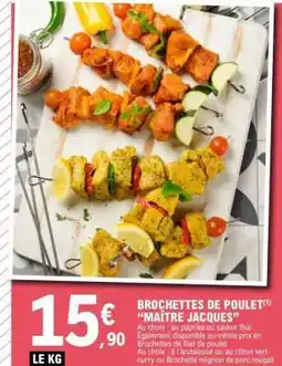 E.Leclerc BROCHETTES DE POULET 'MAÎTRE JACQUES' offre