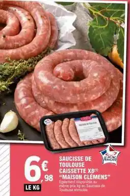 E.Leclerc SAUCISSE DE TOULOUSE CAISSETTE X8(1) MAISON CLÉMENS offre