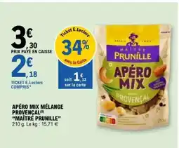 E.Leclerc APÉRO MIX MÉLANGE PROVENÇAL “MAÎTRE PRUNILLE” offre