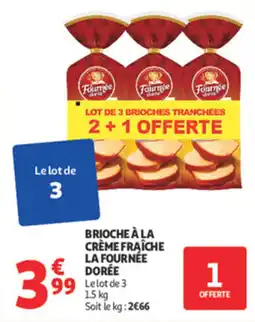 Auchan Brioche à la crème fraîche la fournée dorée offre