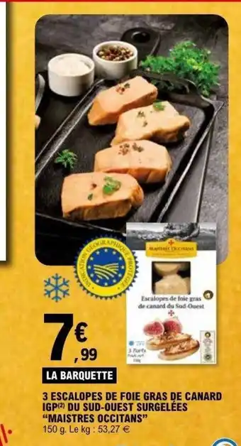 E.Leclerc 3 escalopes de foie gras de canard igp du sud-ouest surgelées offre