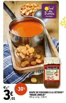 E.Leclerc MARIE AMÉLIE Soupe de poissons à la sétoise offre