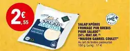 E.Leclerc Salad'apéros fromage pur brebis pour salade 24 mat gr maison gabriel coulet offre