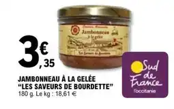 E.Leclerc Jambonneau à la gelée les saveurs de bourdette offre