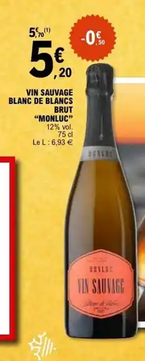 E.Leclerc MONLUC Vin sauvage blanc de blancs brut offre