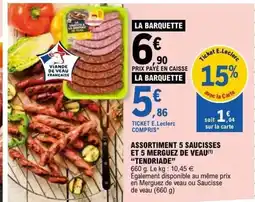 E.Leclerc TENDRIADE Assortiment 5 saucisses et 5 merguez de veau offre