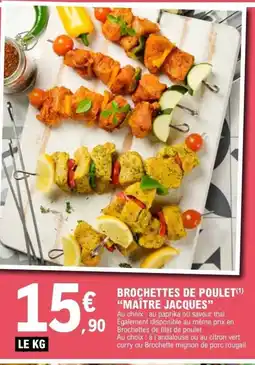 E.Leclerc MAITRE JACQUES Brochettes de poulet offre