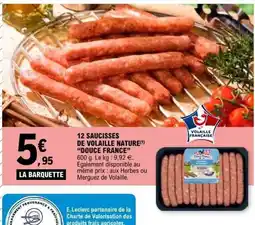 E.Leclerc DOUCE FRANCE 12 saucisses de volaille nature offre