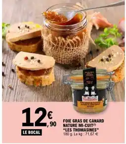 E.Leclerc LES THOMASINES Foie gras de canard nature mi-cuit offre