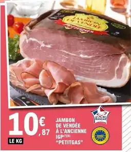 E.Leclerc PETITGAS Jambon de vendée à l'ancienne igp offre