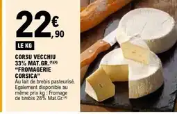 E.Leclerc FROMAGERIE CORSICA Corsu vecchiu 33% mat gr offre