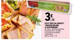 E.Leclerc MAISON BOLARD LE BISTRONOME Petit pâté en croûte offre
