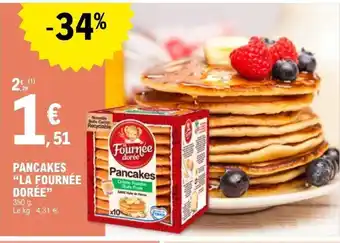 E.Leclerc LA FOURNÉE DORÉE Pancakes offre