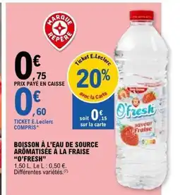 E.Leclerc O FRESH Boisson à l'eau de source arômatisée à la fraise offre