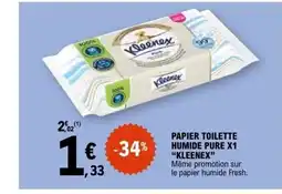 E.Leclerc KLEENEX Papier toilette humide pure x1 offre
