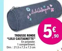 E.Leclerc Trousse ronde lulu castagnette offre