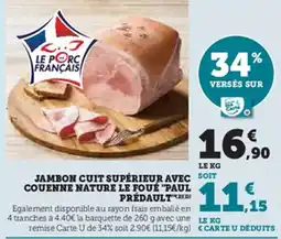 Super U Jambon cuit supérieur avec soit couenne nature le foue paul prédault offre