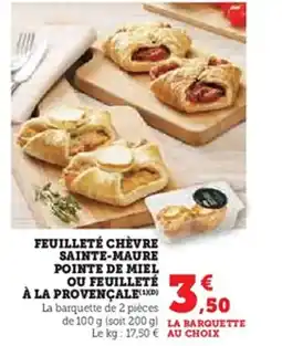 Super U Feuilleté chèvre sainte-maure pointe de miel ou feuilleté offre