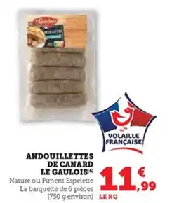 Super U LE GAULOIS Andouillettes de canard offre