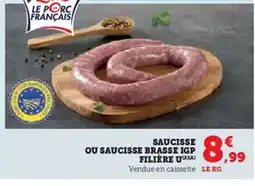 Super U Saucisse ou saucisse brasse igp filière u offre