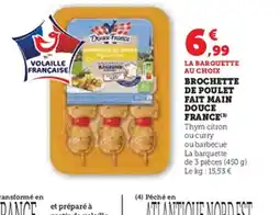 Super U Brochette de poulet fait main douce france offre