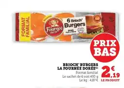 Super U LA FOURNÉE DORÉE Brioch' burgers offre